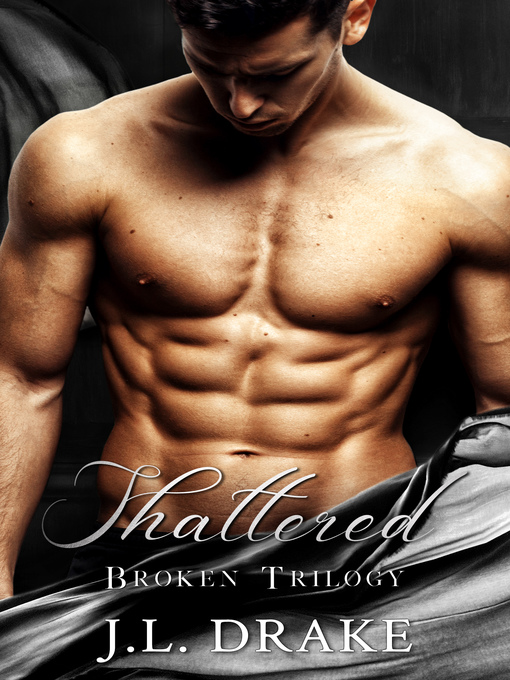 Title details for Shattered by J.L. Drake - Available